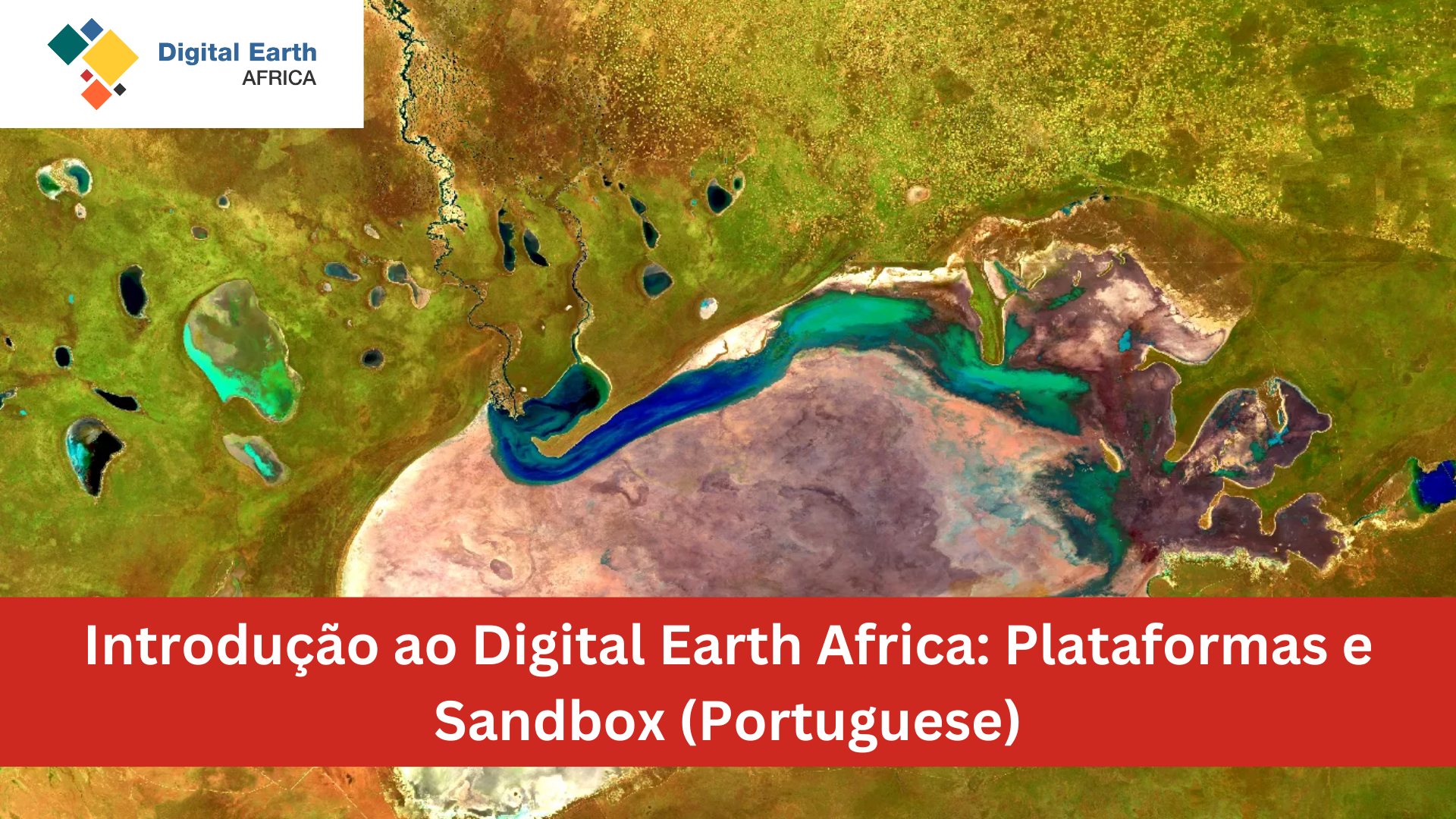 Introdução ao Digital Earth Africa: Plataformas e Sandbox (Portuguese) DEA206-PT