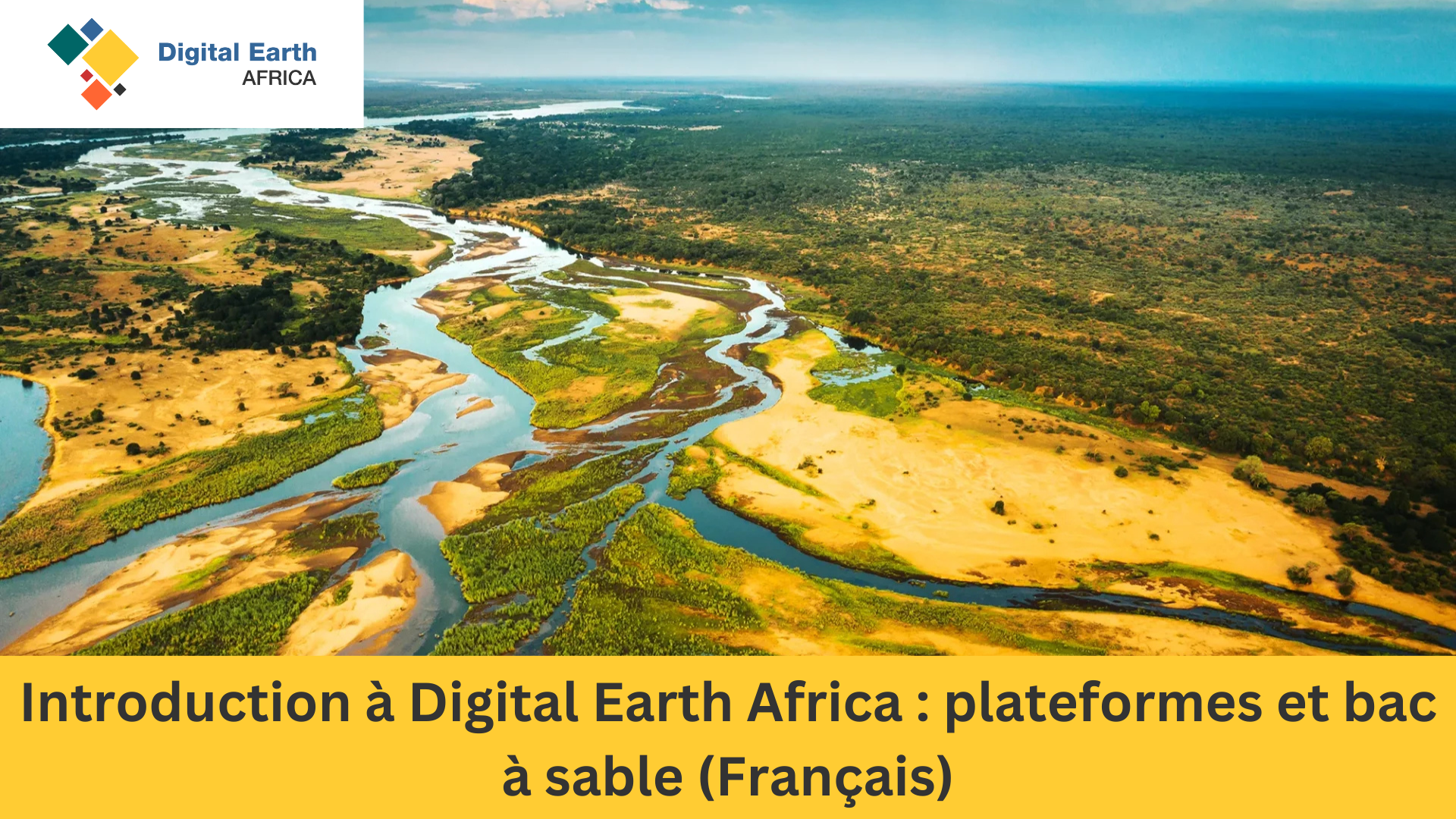 Introduction à Digital Earth Africa: Plateformes et Sandbox (Français) DEA101-fr